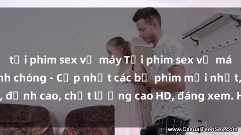tải phim sex về máy Tải phim sex về máy miễn phí và nhanh chóng - Cập nhật các bộ phim mới nhất, đỉnh cao, chất lượng cao HD, đáng xem. Hãy trải nghiệm ngay!