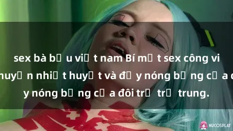 sex bà bầu việt nam Bí mật sex công viên: Những câu chuyện nhiệt huyết và đầy nóng bỏng của đôi trẻ trẻ trung.