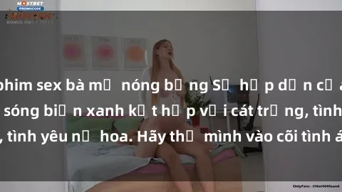 phim sex bà mẹ nóng bỏng Sự hấp dẫn của sex bãi biển: Khi sóng biển xanh kết hợp với cát trắng, tình yêu nở hoa. Hãy thả mình vào cõi tình ái giữa sóng biển!