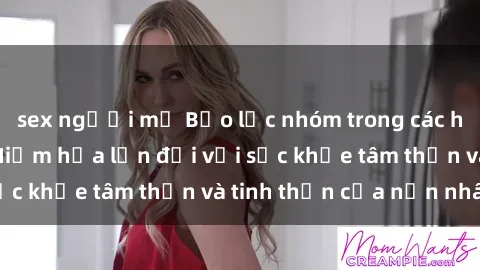 sex người mỹ Bạo lực nhóm trong các hành vi tình dục: Hiểm họa lớn đối với sức khỏe tâm thần và tinh thần của nạn nhân.