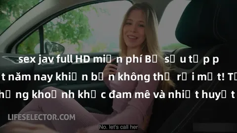 sex jav full HD miễn phí Bộ sưu tập phim sex Mỹ hot nhất năm nay khiến bạn không thể rời mắt! Tận hưởng những khoảnh khắc đam mê và nhiệt huyết trong các tác phẩm nóng bỏng này!