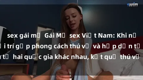 sex gái mỹ Gái Mỹ sex Việt Nam: Khi nền công nghiệp giải trí gặp phong cách thú vị và hấp dẫn từ hai quốc gia khác nhau, kết quả thú vị không thể bỏ qua.