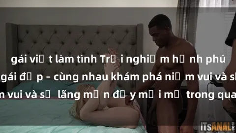 gái việt làm tình Trải nghiệm hạnh phúc khi làm tình với gái đẹp – cùng nhau khám phá niềm vui và sự lãng mạn đầy mới mẻ trong quan hệ của bạn.