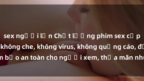 sex người lớn Chất lượng phim sex cập nhật mới nhất, không che, không virus, không quảng cáo, đảm bảo an toàn cho người xem, thỏa mãn nhu cầu tình dục của bạn.