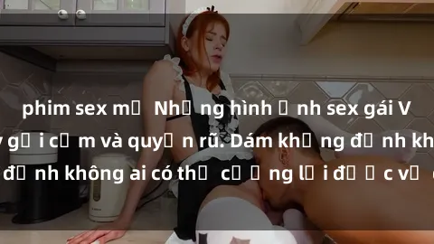 phim sex mỹ Những hình ảnh sex gái Việt xinh đẹp đầy gợi cảm và quyến rũ. Dám khẳng định không ai có thể cưỡng lại được vẻ đẹp của họ.