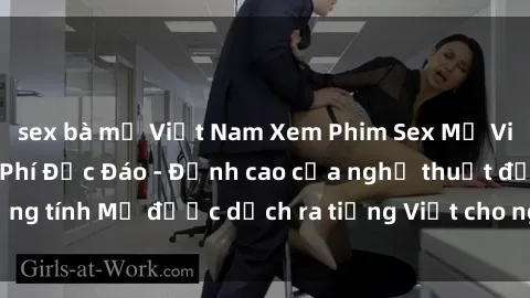 sex bà mẹ Việt Nam Xem Phim Sex Mỹ Vietsub Online Miễn Phí Độc Đáo - Đỉnh cao của nghệ thuật đồng tính Mỹ được dịch ra tiếng Việt cho người xem hiểu rõ hơn.