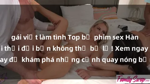 gái việt làm tình Top bộ phim sex Hàn Quốc hot nhất mọi thời đại bạn không thể bỏ lỡ! Xem ngay để khám phá những cảnh quay nóng bỏng, đầy nghẹt thở!