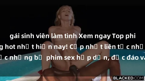 gái sinh viên làm tình Xem ngay Top phim sex mới nhất đang hot nhất hiện nay! Cập nhật liên tục những bộ phim sex hấp dẫn, độc đáo và đầy kích thích.